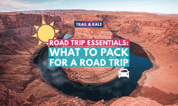 What to pack for a road trip Trip essentials